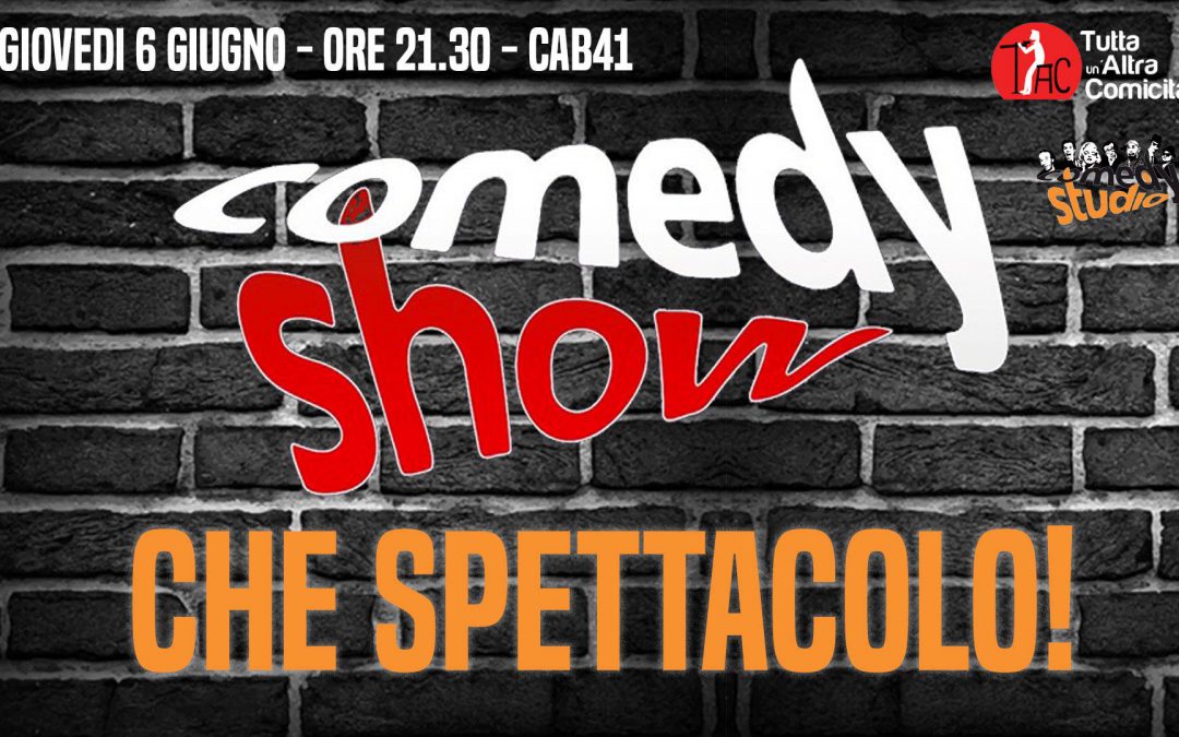 Lo spettacolo di fine anno di Comedy Sudio: il 6 giugno 2019!